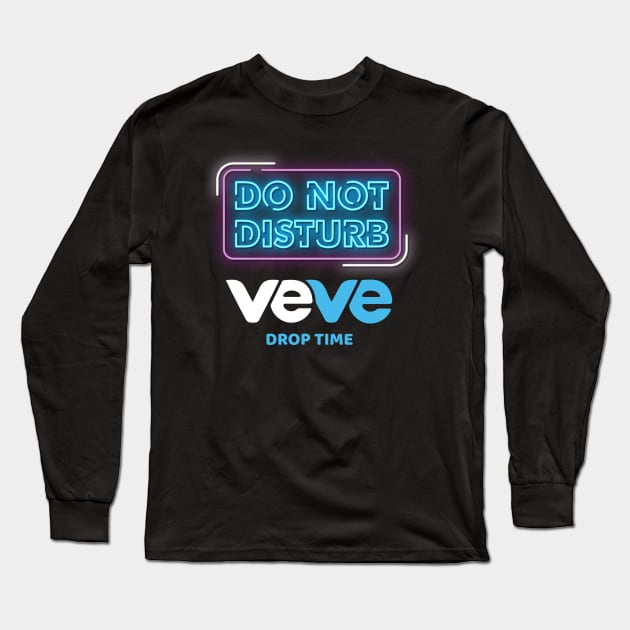 Do Not Disturb, VeVe Drop time. Long Sleeve T-Shirt by info@dopositive.co.uk